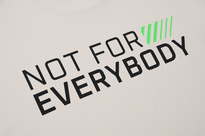 NOT FOR EVERYBODY T-Shirt - Structured Blend