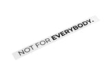 Not for Everybody Decal - ADRO 